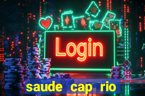 saude cap rio preto resultado